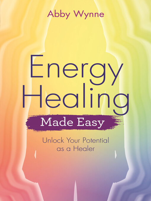 Title details for Energy Healing Made Easy by Abby Wynne - Available